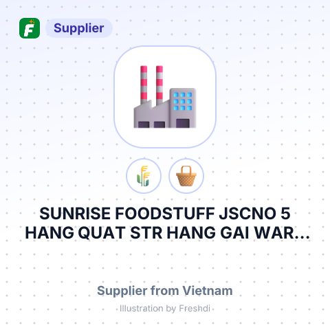 SUNRISE FOODSTUFF JSCNO 5 HANG QUAT STR HANG GAI WARD HOAN КІЕМ HANOI VIETNAM – summary card, no photo uploaded yet