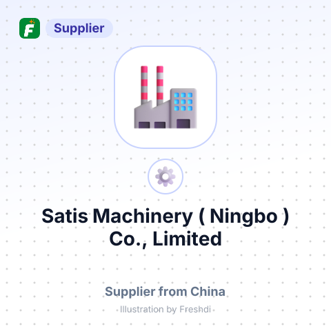 Satis Machinery ( Ningbo ) Co., Limited – summary card, no photo uploaded yet