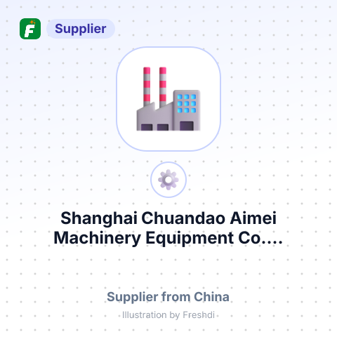Shanghai Chuandao Aimei Machinery Equipment Co.... – summary card, no photo uploaded yet