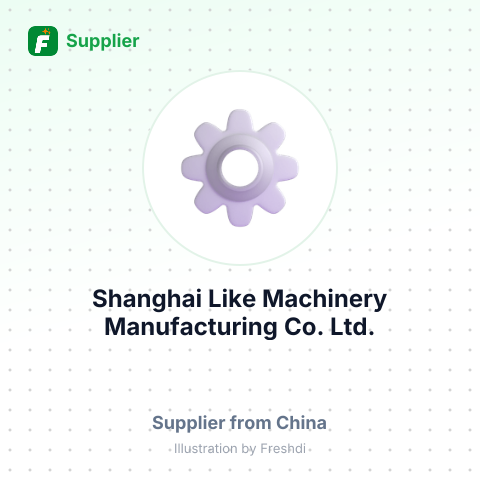 Shanghai Like Machinery Manufacturing Co., Ltd. – summary card, no photo uploaded yet