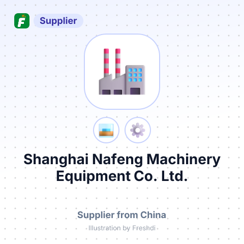 Shanghai Nafeng Machinery Equipment Co., Ltd. – summary card, no photo uploaded yet
