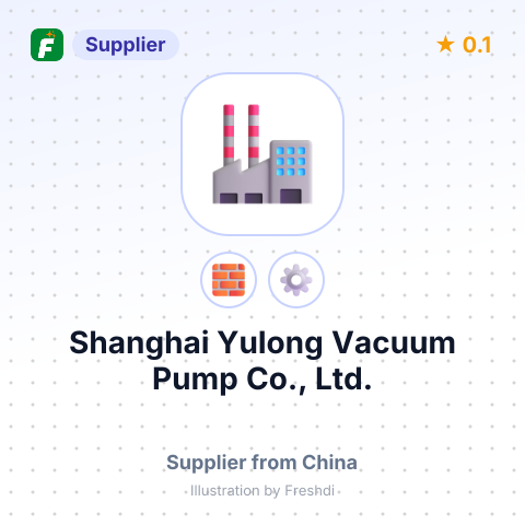 Shanghai Yulong Vacuum Pump Co., Ltd. – summary card, no photo uploaded yet