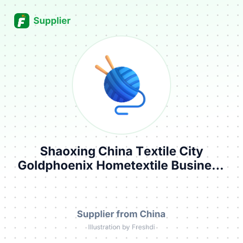 Shaoxing China Textile City Goldphoenix Hometextile Business Department – summary card, no photo uploaded yet