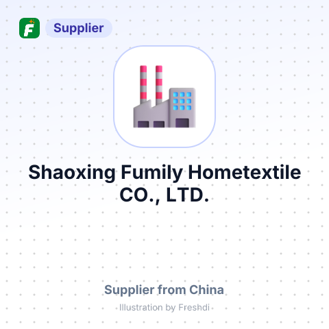 Shaoxing Fumily Hometextile CO., LTD. – summary card, no photo uploaded yet