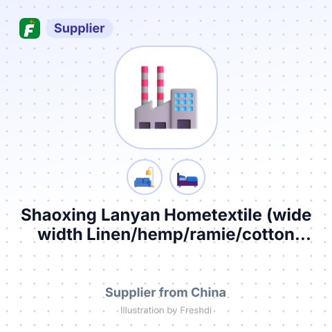 Shaoxing Lanyan Hometextile (wide width Linen/hemp/ramie/cotton Fabric) Co.,ltd. – summary card, no photo uploaded yet