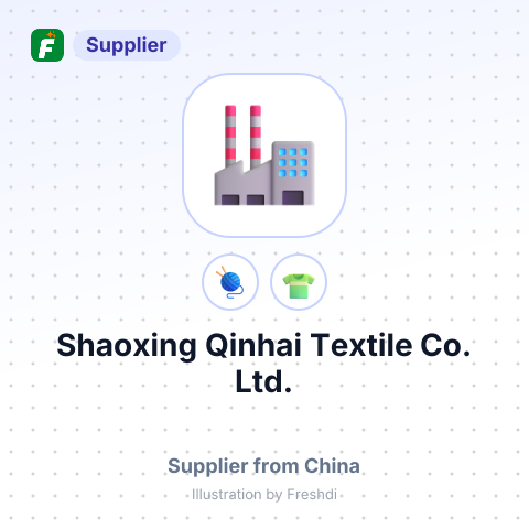 Shaoxing Qinhai Textile Co.,Ltd. – summary card, no photo uploaded yet