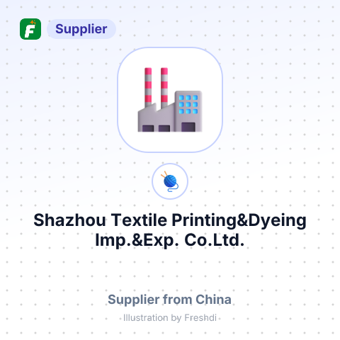 Shazhou Textile Printing&Dyeing Imp.&Exp. Co.Ltd. – summary card, no photo uploaded yet