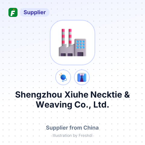 Shengzhou Xiuhe Necktie & Weaving Co., Ltd. – summary card, no photo uploaded yet
