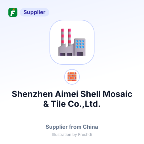 Shenzhen Aimei Shell Mosaic & Tile Co.,Ltd. – summary card, no photo uploaded yet
