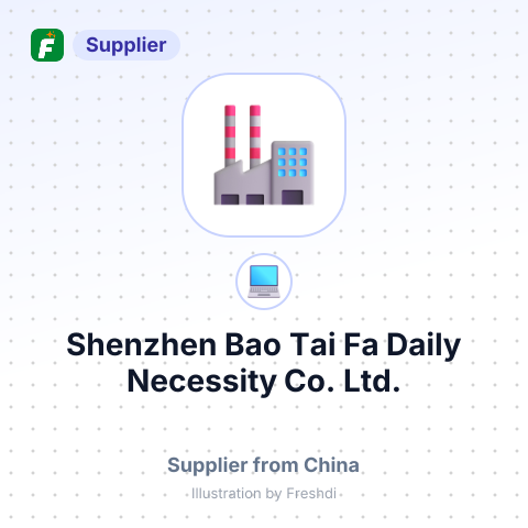 Shenzhen Bao Tai Fa Daily Necessity Co., Ltd. – summary card, no photo uploaded yet