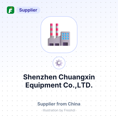 Shenzhen Chuangxin Equipment Co.,LTD. – summary card, no photo uploaded yet