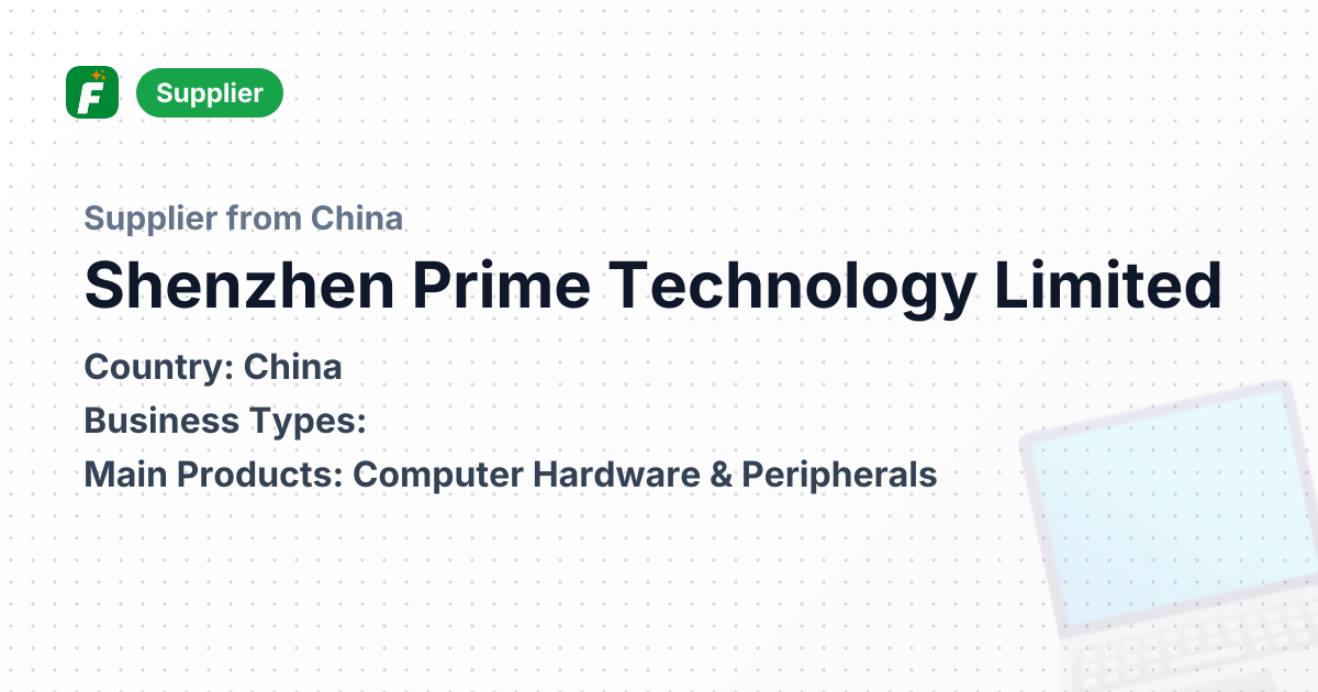 Shenzhen Prime Technology Limited | Established 2006, Computer Hardware ...