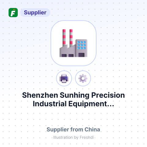 Shenzhen Sunhing Precision Industrial Equipment... – summary card, no photo uploaded yet