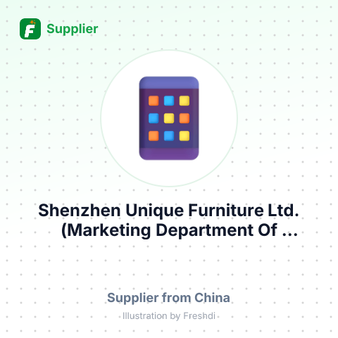 Shenzhen Unique Furniture Ltd. (Marketing Department Of Overseas) – summary card, no photo uploaded yet