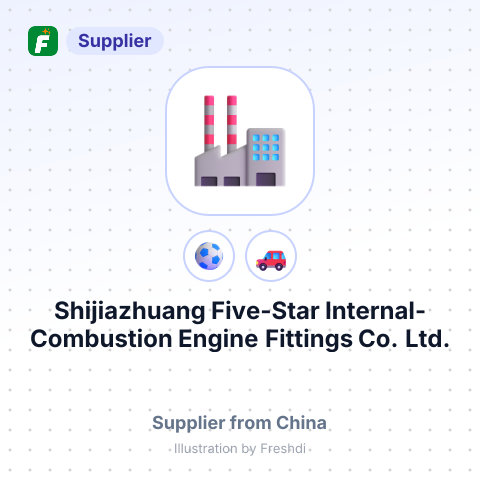 Shijiazhuang Five-Star Internal-Combustion Engine Fittings Co. Ltd. – summary card, no photo uploaded yet