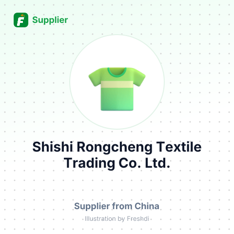 Shishi Rongcheng Textile Trading Co., Ltd. – summary card, no photo uploaded yet