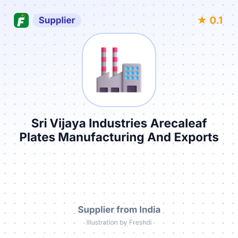 Sri Vijaya Industries Arecaleaf Plates Manufacturing And Exports  – summary card, no photo uploaded yet