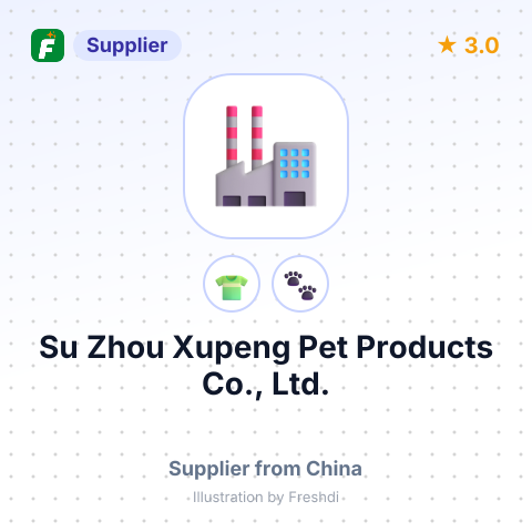 Su Zhou Xupeng Pet Products Co., Ltd. – summary card, no photo uploaded yet