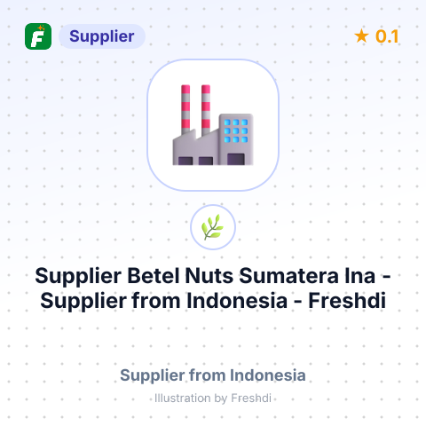 Supplier Betel Nuts Sumatera Ina  – summary card, no photo uploaded yet