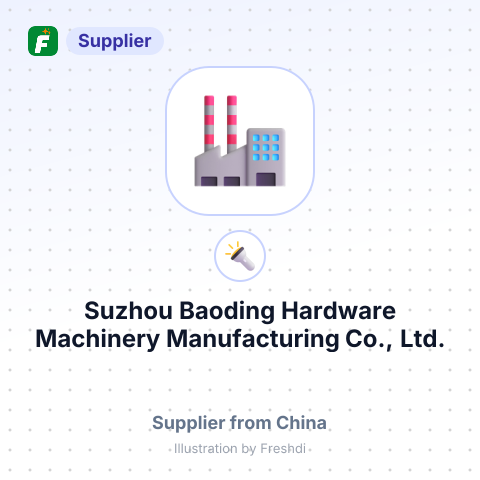Suzhou Baoding Hardware Machinery Manufacturing Co., Ltd. – summary card, no photo uploaded yet