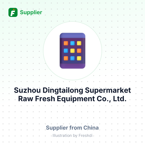 Suzhou Dingtailong Supermarket Raw Fresh Equipment Co., Ltd. – summary card, no photo uploaded yet