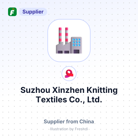 Suzhou Xinzhen Knitting Textiles Co., Ltd. – summary card, no photo uploaded yet