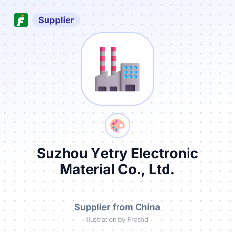 Suzhou Yetry Electronic Material Co., Ltd. – summary card, no photo uploaded yet