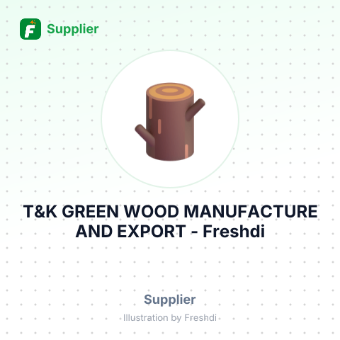 T&K GREEN WOOD MANUFACTURE AND EXPORT – summary card, no photo uploaded yet