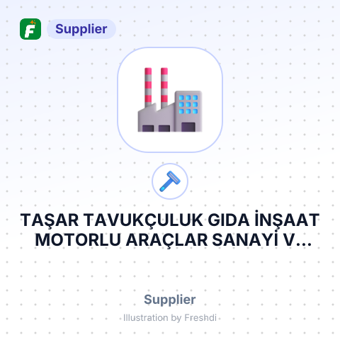 TAŞAR TAVUKÇULUK GIDA İNŞAAT MOTORLU ARAÇLAR SANAYİ VE TİCARET LİMİTED ŞİRKETİ. – summary card, no photo uploaded yet