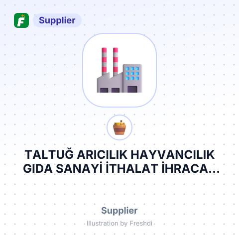TALTUĞ ARICILIK HAYVANCILIK GIDA SANAYİ İTHALAT İHRACAT DIŞ TİCARET LİMİTED ŞİRKETİ – summary card, no photo uploaded yet