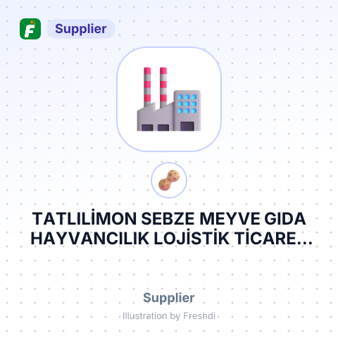 TATLILİMON SEBZE MEYVE GIDA HAYVANCILIK LOJİSTİK TİCARET ANONİM ŞİRKETİ – summary card, no photo uploaded yet