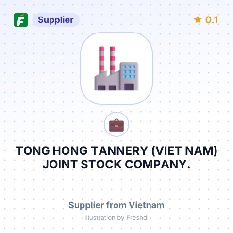 TONG HONG TANNERY (VIET NAM) JOINT STOCK COMPANY. – summary card, no photo uploaded yet