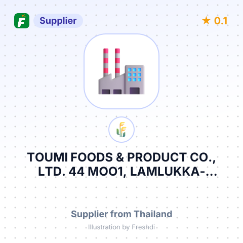 TOUMI FOODS & PRODUCT CO., LTD. 44 MOO1, LAMLUKKA-WANGNOI ROAD, – summary card, no photo uploaded yet