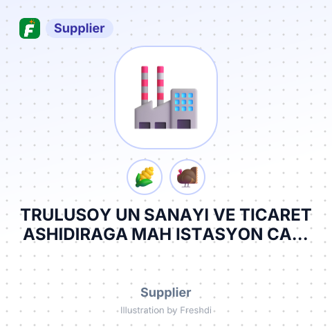 TRULUSOY UN SANAYI VE TICARET ASHIDIRAGA MAH ISTASYON CAD. NO. 20 CORLU TEKIRDAG TURKEY – summary card, no photo uploaded yet