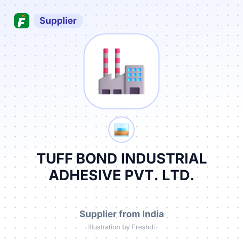 TUFF BOND INDUSTRIAL ADHESIVE PVT. LTD. – summary card, no photo uploaded yet