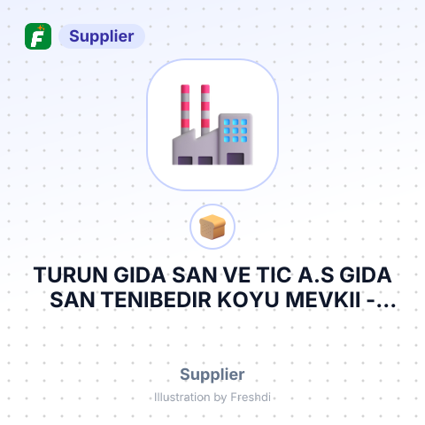 TURUN GIDA SAN VE TIC A.S GIDA SAN TENIBEDIR KOYU MEVKII – summary card, no photo uploaded yet