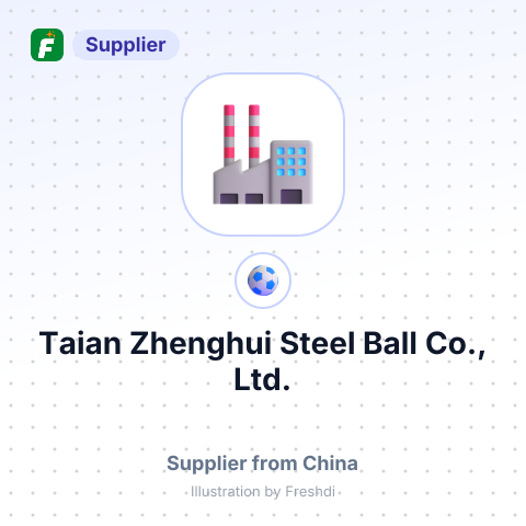 Taian Zhenghui Steel Ball Co., Ltd. – summary card, no photo uploaded yet