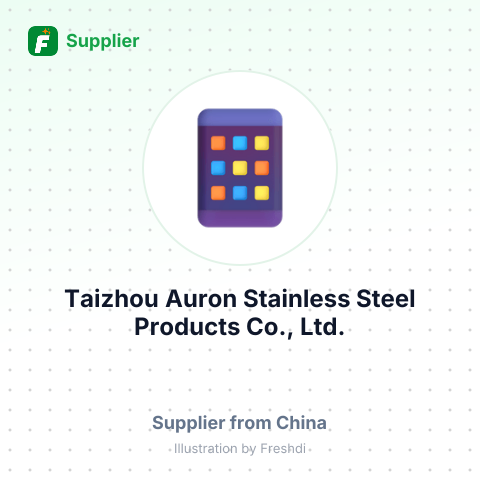 Taizhou Auron Stainless Steel Products Co., Ltd. – summary card, no photo uploaded yet