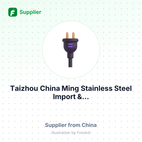 Taizhou China Ming Stainless Steel Import &... – summary card, no photo uploaded yet