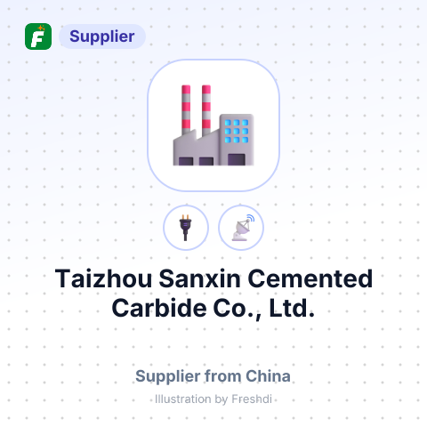 Taizhou Sanxin Cemented Carbide Co., Ltd. – summary card, no photo uploaded yet