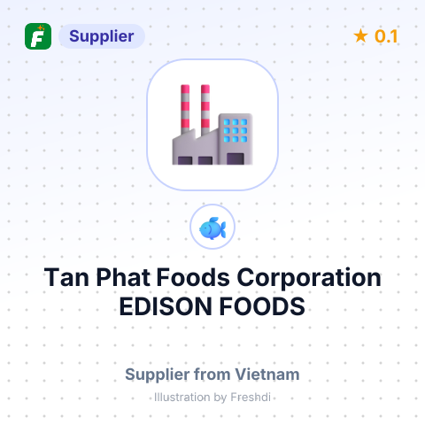 Tan Phat Foods Corporation EDISON FOODS – summary card, no photo uploaded yet