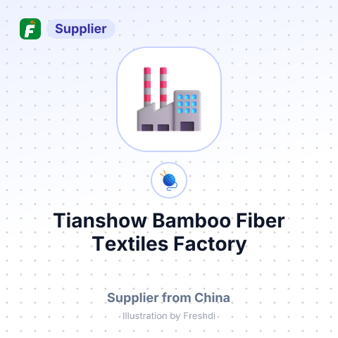Tianshow Bamboo Fiber Textiles Factory – summary card, no photo uploaded yet