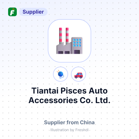 Tiantai Pisces Auto Accessories Co., Ltd. – summary card, no photo uploaded yet