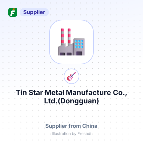 Tin Star Metal Manufacture Co., Ltd.(Dongguan) – summary card, no photo uploaded yet