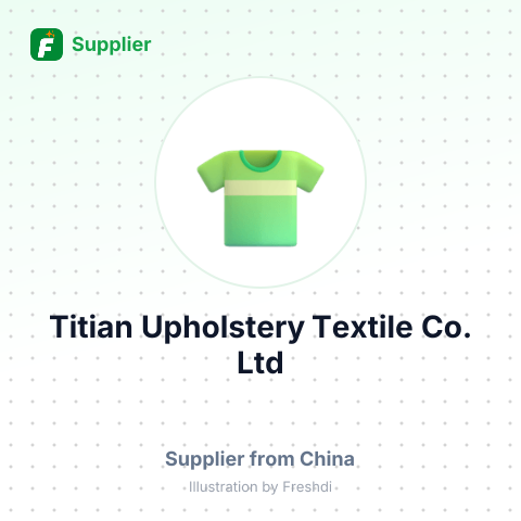 Titian Upholstery Textile Co.,Ltd – summary card, no photo uploaded yet