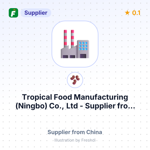 Tropical Food Manufacturing (Ningbo) Co., Ltd  – summary card, no photo uploaded yet