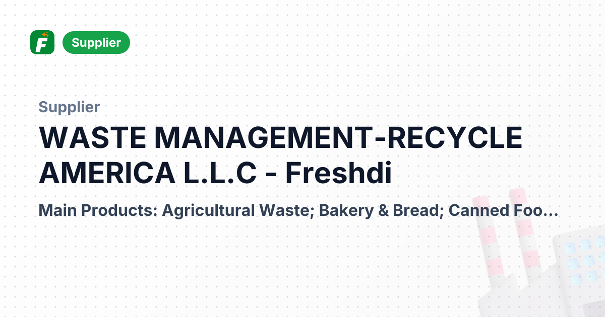 WASTE MANAGEMENT-RECYCLE AMERICA L.L.C - Freshdi