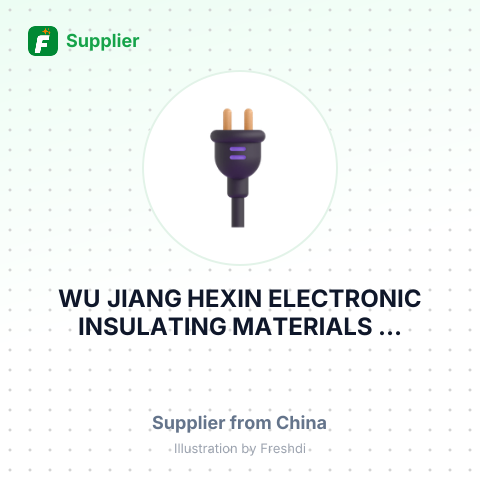 WU JIANG HEXIN ELECTRONIC INSULATING MATERIALS ... – summary card, no photo uploaded yet