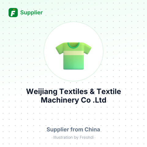 Weijiang Textiles & Textile Machinery Co,.Ltd – summary card, no photo uploaded yet
