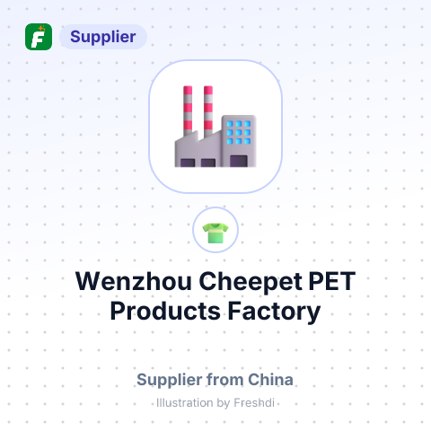 Wenzhou Cheepet PET Products Factory – summary card, no photo uploaded yet